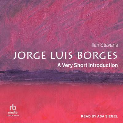 Jorge Luis Borges by Ilan Stavans audiobook