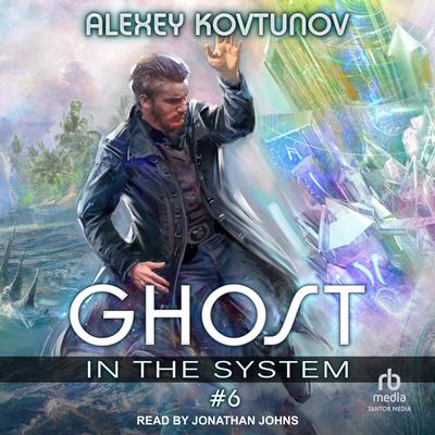 Ghost in the System: Book 6 by Alexey Kovtunov audiobook