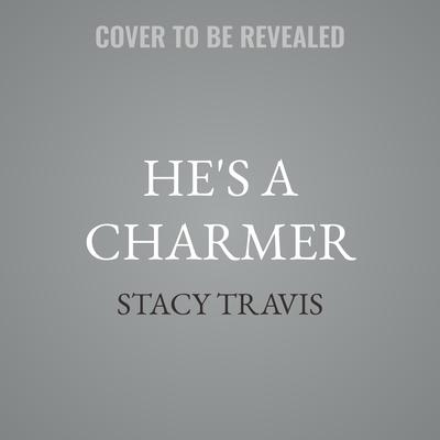 He's a Charmer by Stacy Travis audiobook