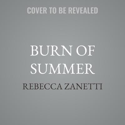 Burn of Summer by Rebecca Zanetti audiobook