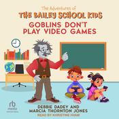 Goblins Don't Play Video Games by  Marcia Thornton Jones audiobook