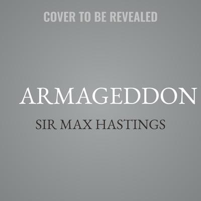 Armageddon by Max Hastings audiobook