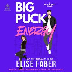 Big Puck Energy by Elise Faber audiobook