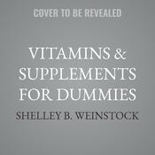 Vitamins & Supplements For Dummies by  Shelley B. Weinstock audiobook