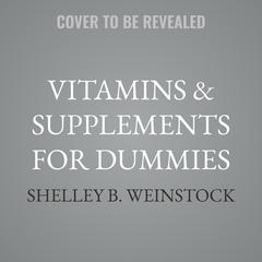 Vitamins & Supplements For Dummies by Shelley B. Weinstock audiobook