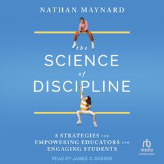 The Science of Discipline by Nathan Maynard audiobook