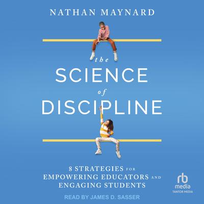 The Science of Discipline by Nathan Maynard audiobook