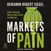 Markets of Pain by  Benjamin Robert Siegel audiobook