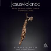 Jesusviolence by  Stephen D. Moore audiobook