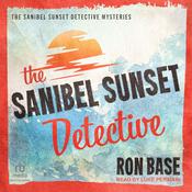 The Sanibel Sunset Detective by  Ron Base audiobook