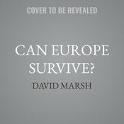 Can Europe Survive? by  David Marsh audiobook