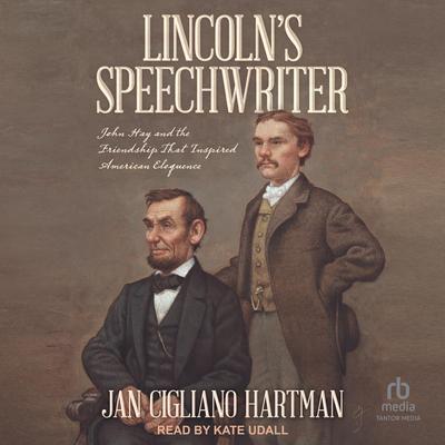 Lincoln's Speechwriter by Jan Cigliano Hartman audiobook