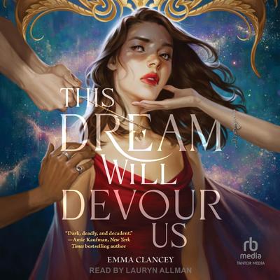 This Dream Will Devour Us by Emma Clancey audiobook