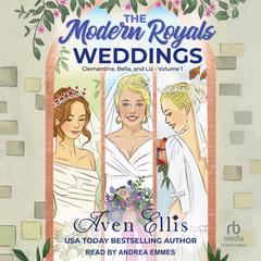 The Modern Royals Weddings by Aven Ellis audiobook