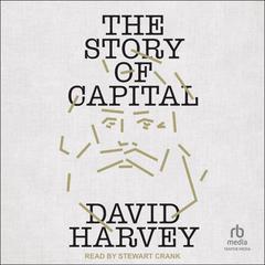 The Story of Capital by David Harvey audiobook