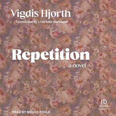 Repetition by Vigdis Hjorth audiobook
