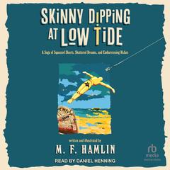 Skinny Dipping at Low Tide by M.F. Hamlin audiobook