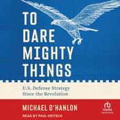 To Dare Mighty Things by  Michael O'Hanlon audiobook
