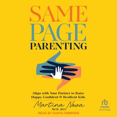 Same Page Parenting by Martina Nova, MCP, RCC audiobook