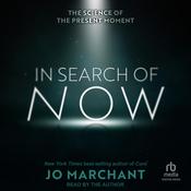 In Search of Now by  Jo Marchant audiobook