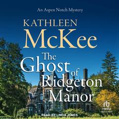 The Ghost of Ridgeton Manor by Kathleen McKee audiobook