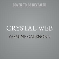 Crystal Web by Yasmine Galenorn audiobook
