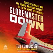 Globemaster Down by  Tod Robberson audiobook