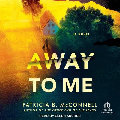 Away to Me by Patricia B. McConnell audiobook
