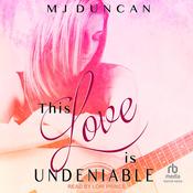This Love is Undeniable by  MJ Duncan audiobook