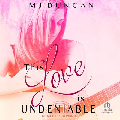 This Love is Undeniable by MJ Duncan audiobook