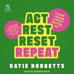 Act, Rest, Reset, Repeat by Katie Hodgetts audiobook