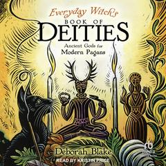 Everyday Witch's Book of Deities by Deborah Blake audiobook
