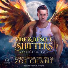 Fire & Rescue Shifters Collection 2 by Zoe Chant audiobook