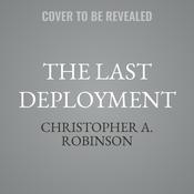 The Last Deployment by  Christopher A. Robinson audiobook