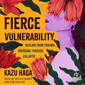 Fierce Vulnerability by  Kazu Haga audiobook