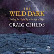 The Wild Dark by  Craig Childs audiobook