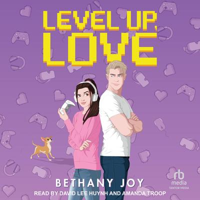 Level Up, Love by Bethany Joy audiobook