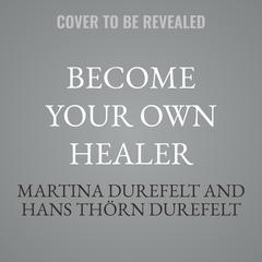 Become your Own Healer by Martina Durefelt audiobook
