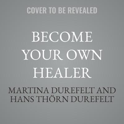 Become your Own Healer by Martina Durefelt audiobook