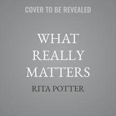 What Really Matters by Rita Potter audiobook