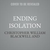 Ending Isolation by  Christopher William Blackwell audiobook