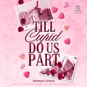Till Cupid Do Us Part by  Hannah Cowan audiobook