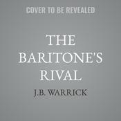 The Baritone's Rival by  J.B. Warrick audiobook