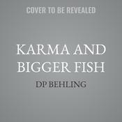 Karma and Bigger Fish by  DP Behling audiobook