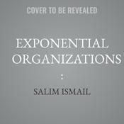 Exponential Organizations : by  Salim Ismail audiobook