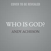 Who Is God? by  Andy Acheson audiobook