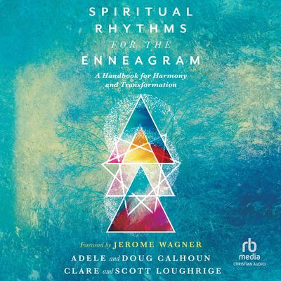 Spiritual Rhythms for the Enneagram by Adele Calhoun audiobook