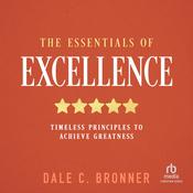 The Essentials of Excellence by  Dale C. Bronner audiobook