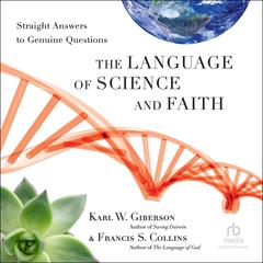 The Language of Science and Faith by Francis S. Collins audiobook