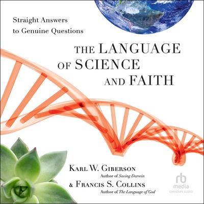 The Language of Science and Faith by Francis S. Collins audiobook